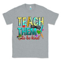Heather Grey teach them to be kind Classic Tee - texasbilliewilder