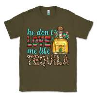 Army Green he don t love me like tequila Classic Tee - Zillion Design Studio
