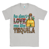 Moon Dust he don t love me like tequila Classic Tee - Zillion Design Studio