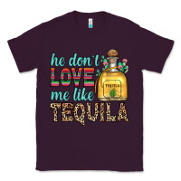 Plum he don t love me like tequila Classic Tee - Zillion Design Studio