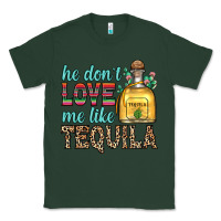 Sports Green he don t love me like tequila Classic Tee - Zillion Design Studio