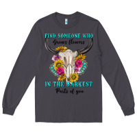 Smoke find someone who in the darkest parts of you Long Sleeve Tee - texasbilliewilder