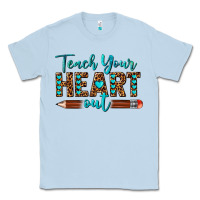 Dusty Blue teach your heart out Classic Tee - texasbilliewilder