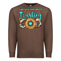 Chestnut i'm just out here trusting god Premium Sweatshirt - JahusDesignShop