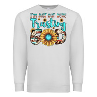 Dove Grey i'm just out here trusting god Premium Sweatshirt - JahusDesignShop