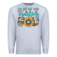 Heather Grey i'm just out here trusting god Premium Sweatshirt - JahusDesignShop