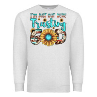 Oatmeal Heather i'm just out here trusting god Premium Sweatshirt - JahusDesignShop