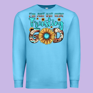 I'm Just Out Here Trusting God Premium Sweatshirt Designed By Jahusdesignshop