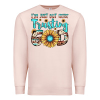 Pale Pink i'm just out here trusting god Premium Sweatshirt - JahusDesignShop