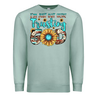 Seafoam i'm just out here trusting god Premium Sweatshirt - JahusDesignShop