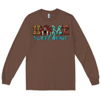 Chestnut home sweet home Long Sleeve Tee - texasbilliewilder