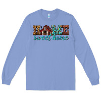 Colony Blue home sweet home Long Sleeve Tee - texasbilliewilder