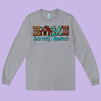 Long Sleeve Tee home sweet home