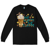 Black half human half coffee Long Sleeve Tee - texasbilliewilder