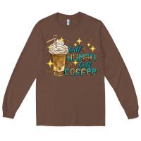Chestnut half human half coffee Long Sleeve Tee - texasbilliewilder