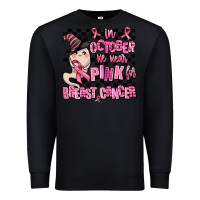 Black in october we wear pink for breast cancer Premium Sweatshirt - AdoDesignShop