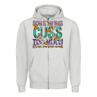 Dove Grey some moms cuss too much mothers day Zipper Hoodie - texasbilliewilder