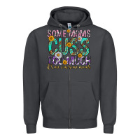 Smoke some moms cuss too much mothers day Zipper Hoodie - texasbilliewilder