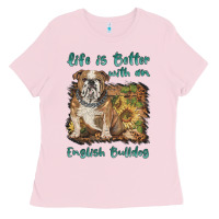 Bubblegum Pink life is better with a english bulldog Ladies Tee - BarkalooDesign
