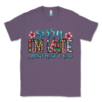 Lavender sorry i m late i didn t want to come Classic Tee - Zillion Design Studio
