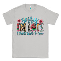 Moon Dust sorry i m late i didn t want to come Classic Tee - Zillion Design Studio