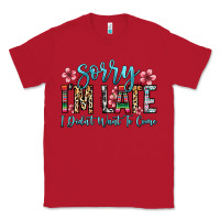Red sorry i m late i didn t want to come Classic Tee - Zillion Design Studio