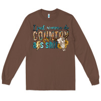 Chestnut i just wanna do country Long Sleeve Tee - texasbilliewilder