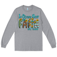 Heather Grey in oceans deep faith will stand Long Sleeve Tee - texasbilliewilder
