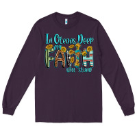 Plum in oceans deep faith will stand Long Sleeve Tee - texasbilliewilder