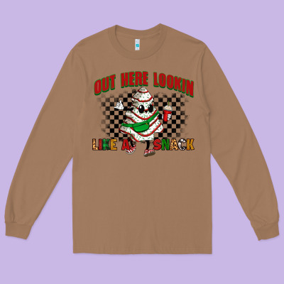 Out Here Lookin Like A Snack Long Sleeve Tee Designed By Zillion Design Studio