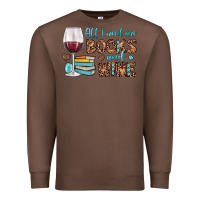 Chestnut all i need are books and wine Premium Sweatshirt - JahusDesignShop