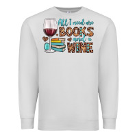 Dove Grey all i need are books and wine Premium Sweatshirt - JahusDesignShop