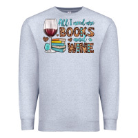 Heather Grey all i need are books and wine Premium Sweatshirt - JahusDesignShop