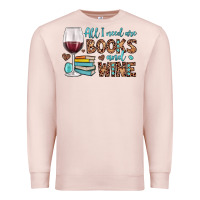 Pale Pink all i need are books and wine Premium Sweatshirt - JahusDesignShop