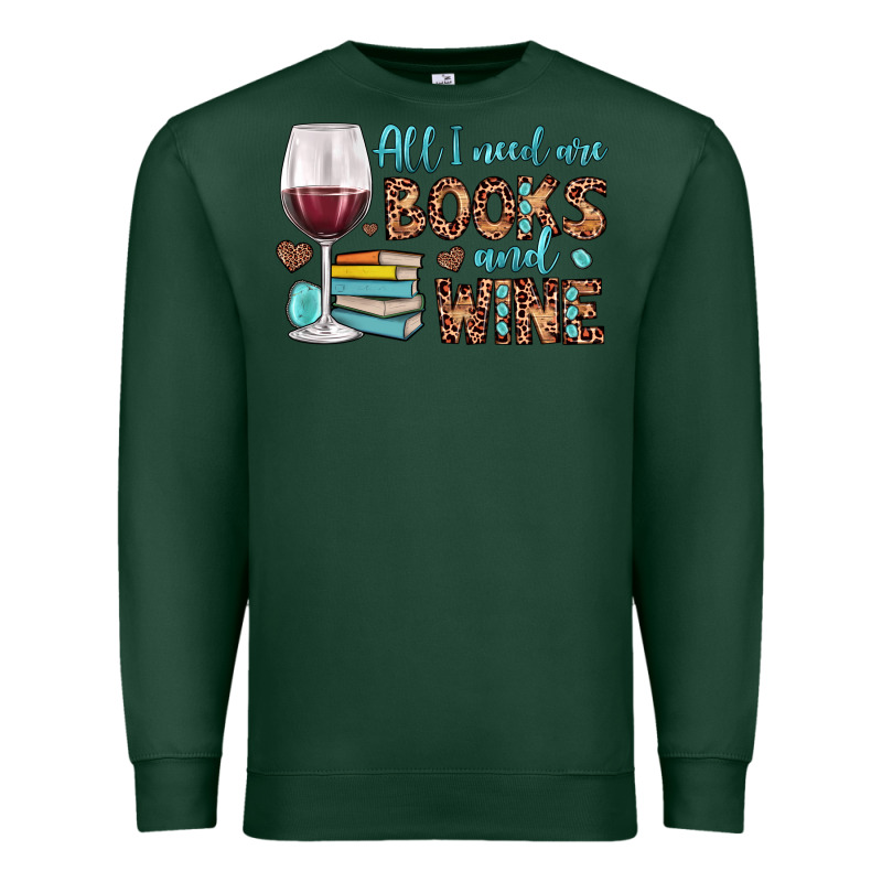 All I Need Are Books And Wine Premium Sweatshirt by JahusDesignShop | Teevron