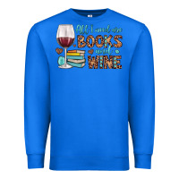 True Royal all i need are books and wine Premium Sweatshirt - JahusDesignShop