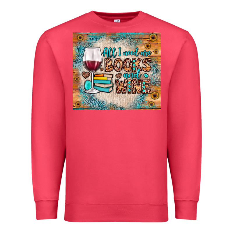 All I Need Are Books And Wine Premium Sweatshirt by JahusDesignShop | Teevron