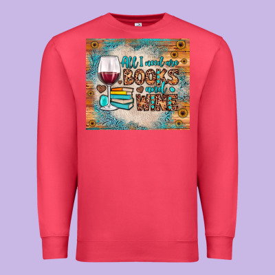 All I Need Are Books And Wine Premium Sweatshirt Designed By Jahusdesignshop
