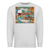Dove Grey all i need are books and wine Premium Sweatshirt - JahusDesignShop