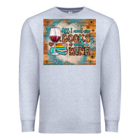 Heather Grey all i need are books and wine Premium Sweatshirt - JahusDesignShop