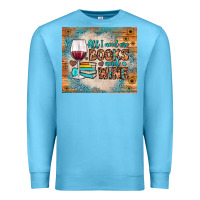 Ocean Blue all i need are books and wine Premium Sweatshirt - JahusDesignShop