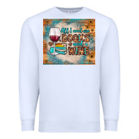 White all i need are books and wine Premium Sweatshirt - JahusDesignShop
