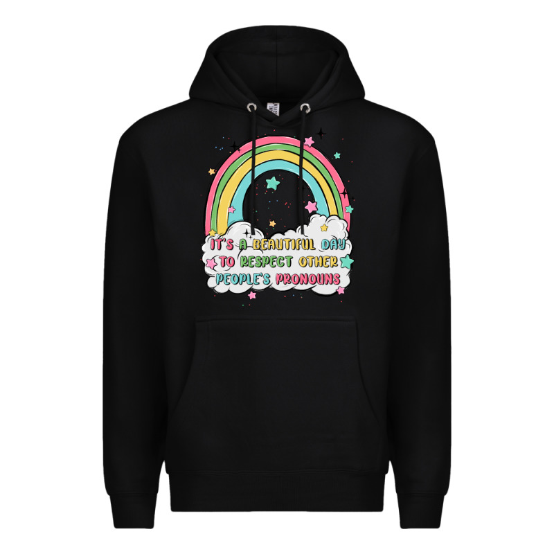Beautiful Day To Respect Pronouns Premium Hoodie by MaliasSmallBusiness | Teevron