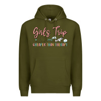 Army Green girls trip cheaper than therapy Premium Hoodie - MaliasSmallBusiness