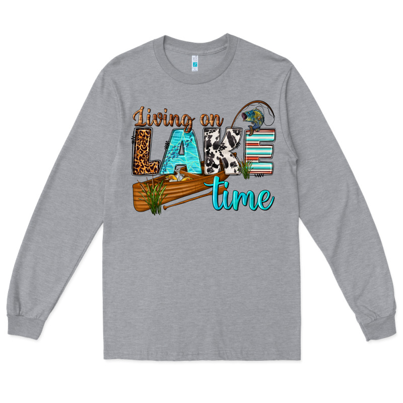 Living On Lake Time Long Sleeve Tee by texasbilliewilder | Teevron