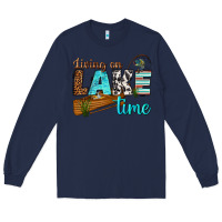 Navy living on lake time Long Sleeve Tee - texasbilliewilder