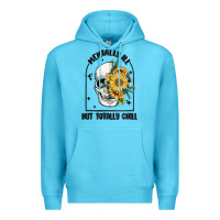 Mentally Ill But Totally Chill Premium Hoodie | Teevron