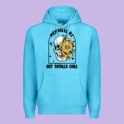 Mentally Ill But Totally Chill Premium Hoodie Designed By Maliassmallbusiness