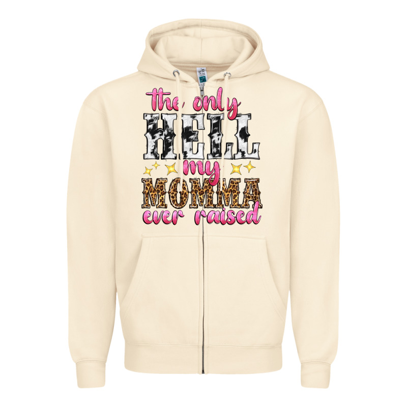 The Only Hell My Momma Ever Raised Zipper Hoodie by texasbilliewilder | Teevron