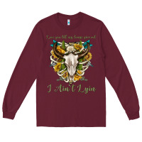Burgundy love you till my lungs give out i aint lying Long Sleeve Tee - texasbilliewilder